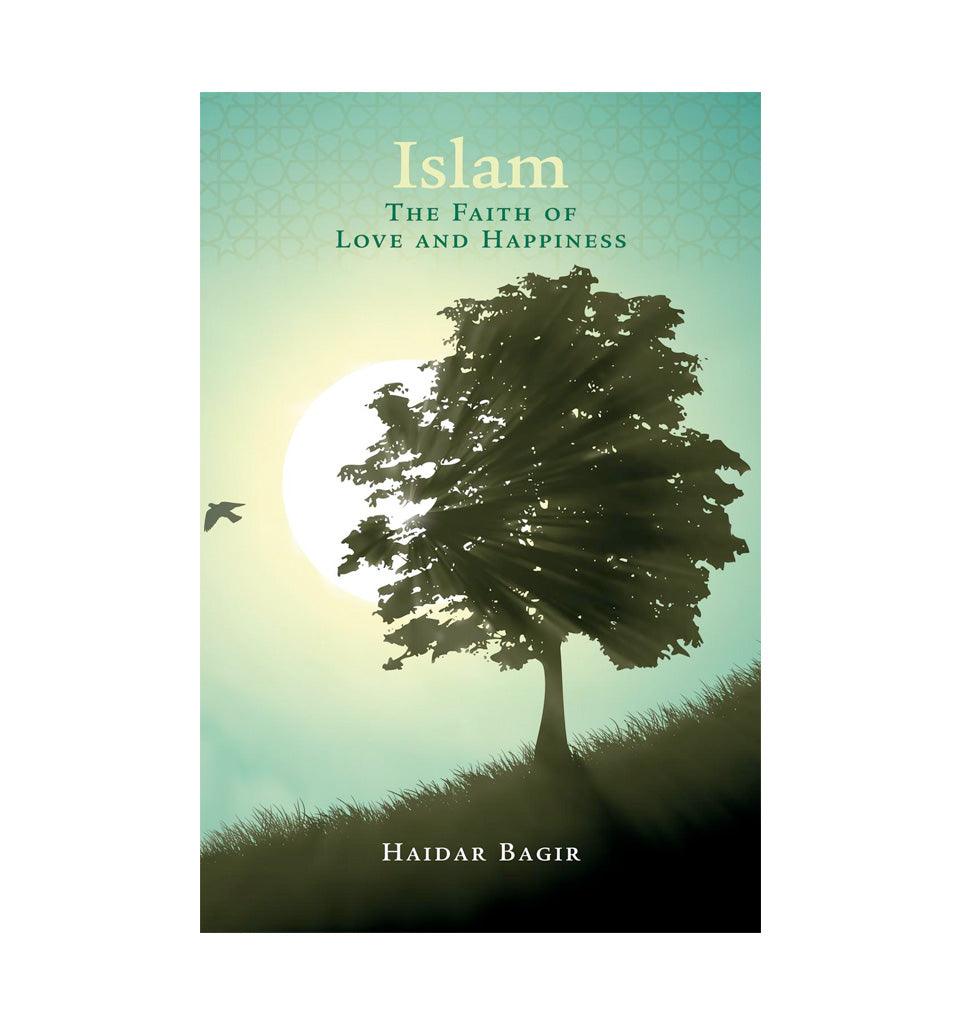 Islam, the Faith of Love and Happiness - Islamic Pixels