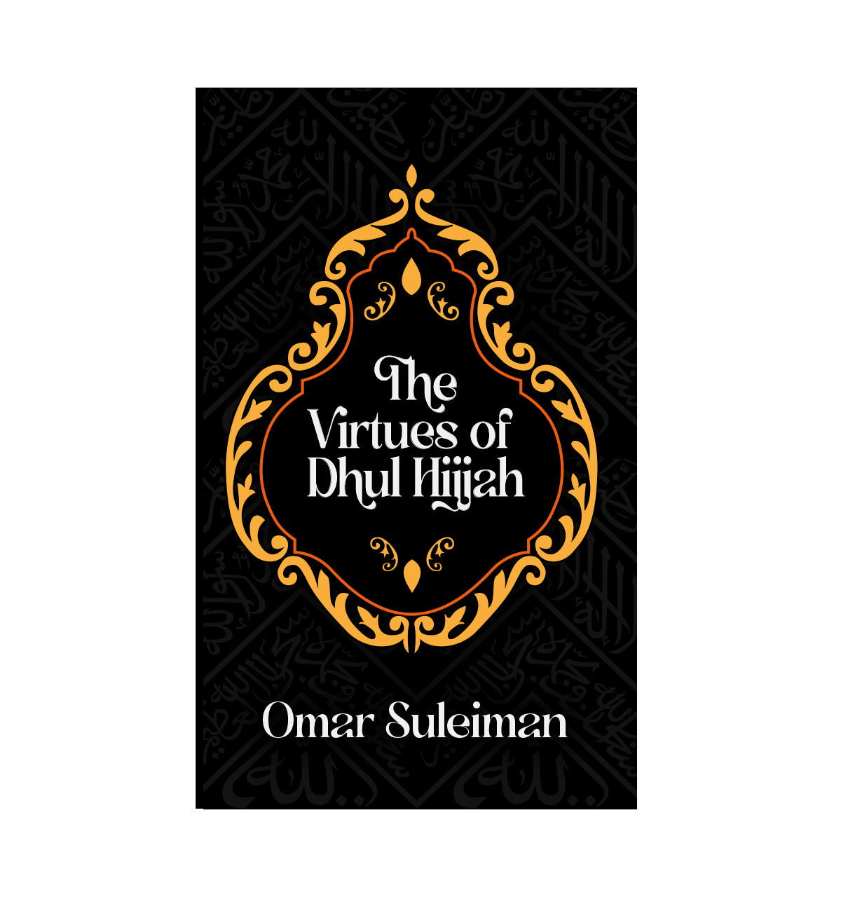 The Virtues of Dhul Hijjah by Omar Suleiman