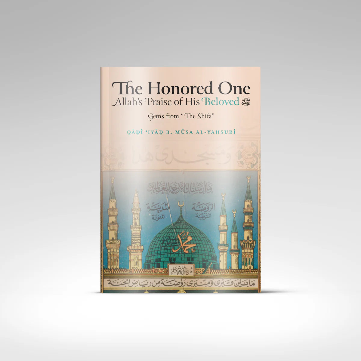 The Honored One ﷺ - Gems from ‘The Shifa’