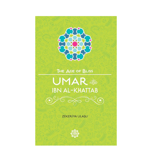 Umar ibn al-Khattab (The Age of Bliss Series)