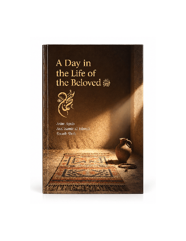 A Day in the Life of the Beloved ﷺ – Prophet Muhammad's Daily Routine