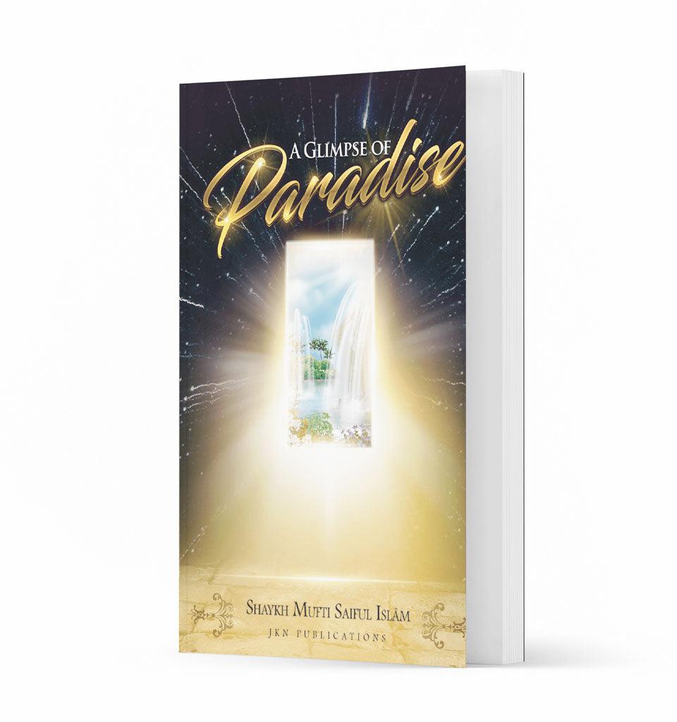 A Glimpse of Paradise- by Shaykh Mufti Saiful Islam - Islamic Pixels