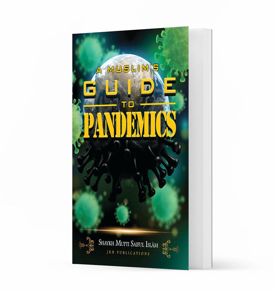 A Muslim’s Guide to Pandemic – by Shaykh Mufti Saiful Islam - Islamic Pixels