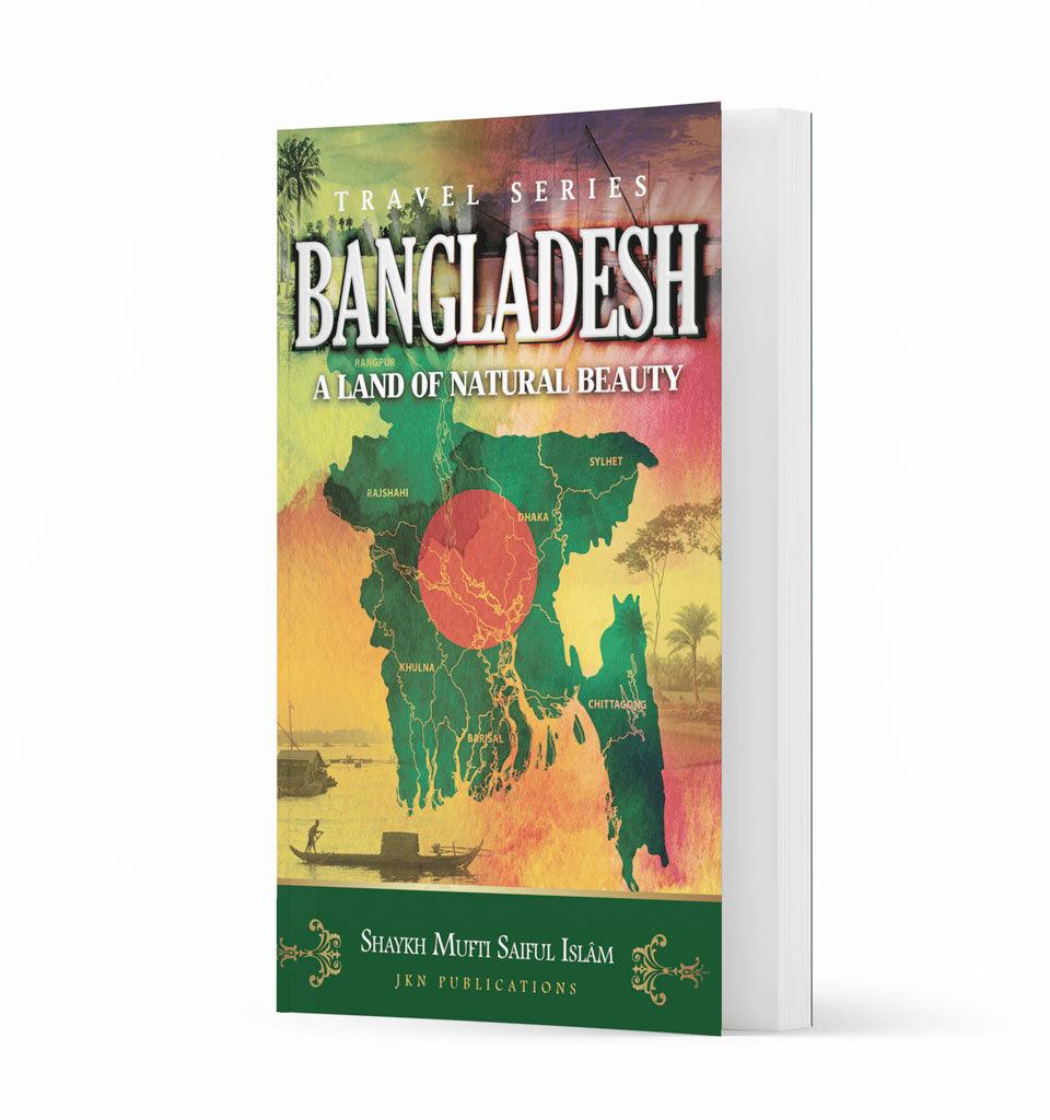 Bangladesh (A Land of Natural Beauty) – by Shaykh Mufti Saiful Islam - Islamic Pixels