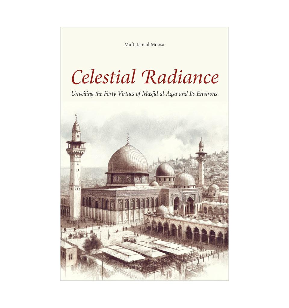 Celestial Radiance: Unveiling the Forty Virtues of Masjid al-Aqsa and Its Environs - Islamic Pixels
