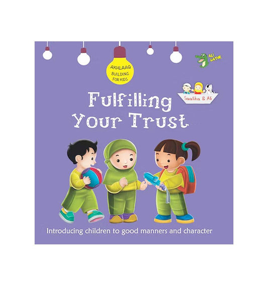 Fulfilling Your Trust - Good Manners and Character - Islamic Pixels