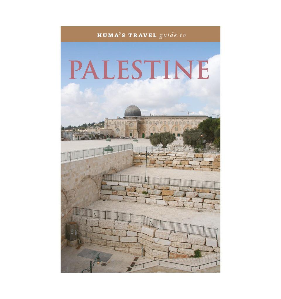 Huma’s Travel Guide to Palestine - Islamic Pixels