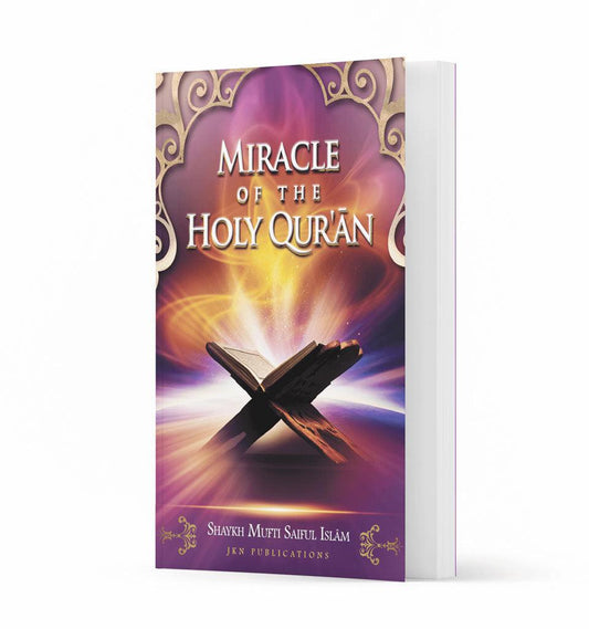 Miracle of the Quran – by Shaykh Mufti Saiful Islam - Islamic Pixels