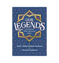 Our Legends - Luminaries who Revived Islam - Islamic Pixels