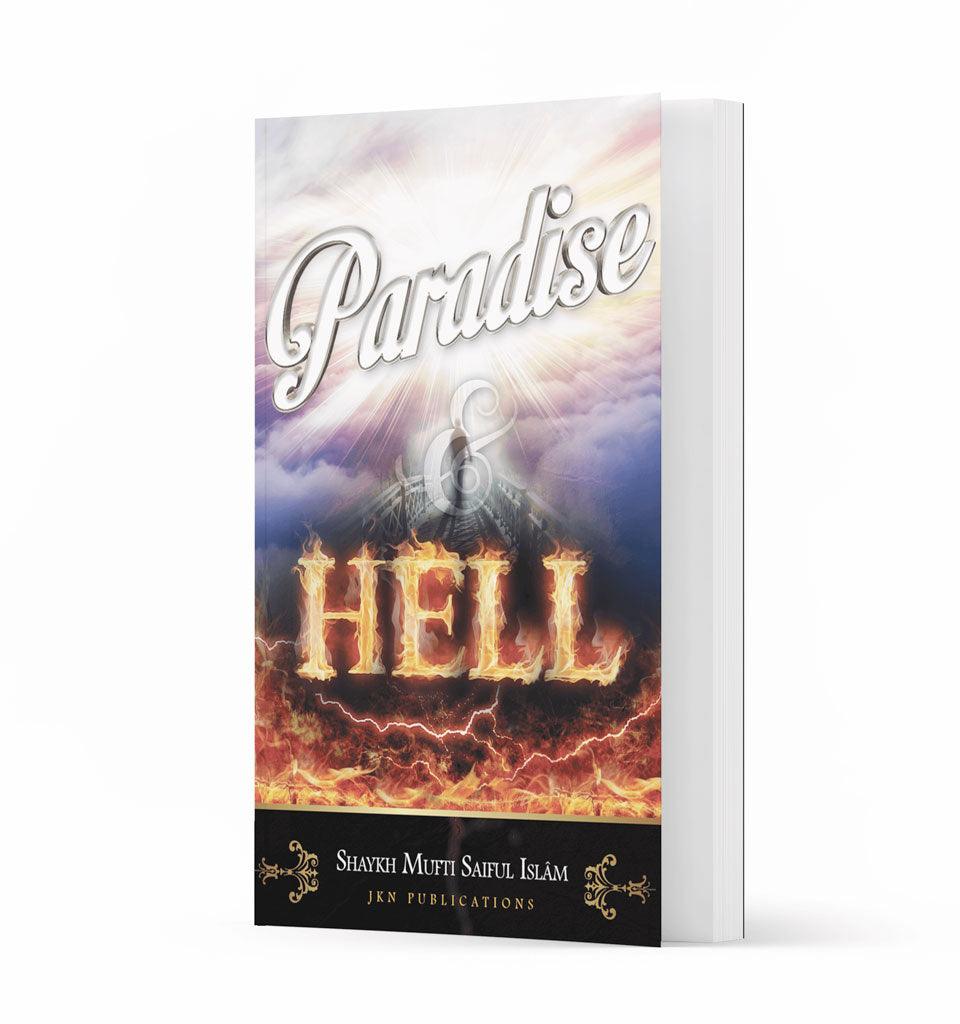 Paradise & Hell – by Shaykh Mufti Saiful Islam - Islamic Pixels