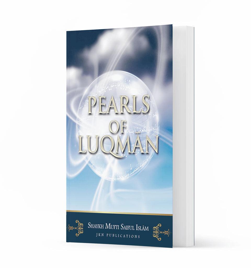 Pearls of Luqman – by Shaykh Mufti Saiful Islam - Islamic Pixels