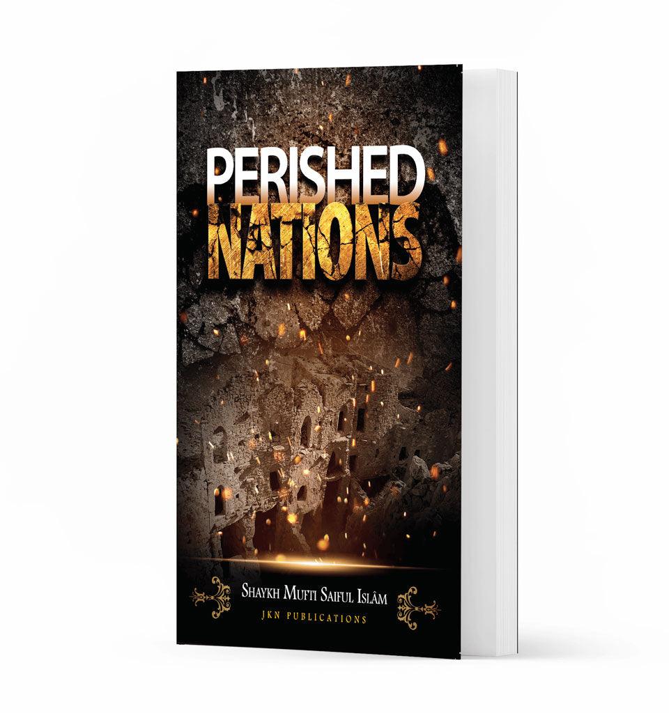 Perished Nations – by Shaykh Mufti Saiful Islam - Islamic Pixels