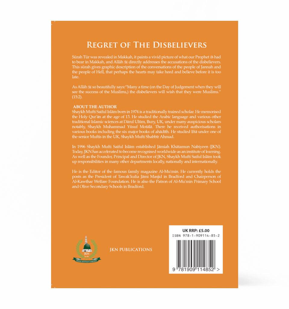 Regret of the Disbelievers – by Shaykh Mufti Saiful Islam - Islamic Pixels