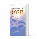 Return to your Lord – by Shaykh Mufti Saiful Islam - Islamic Pixels