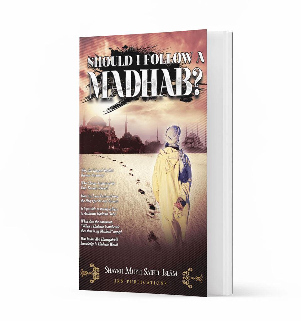 Should I Follow a Madhab? – by Shaykh Mufti Saiful Islam - Islamic Pixels