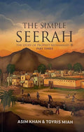 The Simple Seerah Part Three - The Story of Prophet Muhammad Part Three