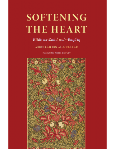Softening The Heart (Kitāb az-Zuhd wa’r-Raqāʾiq)