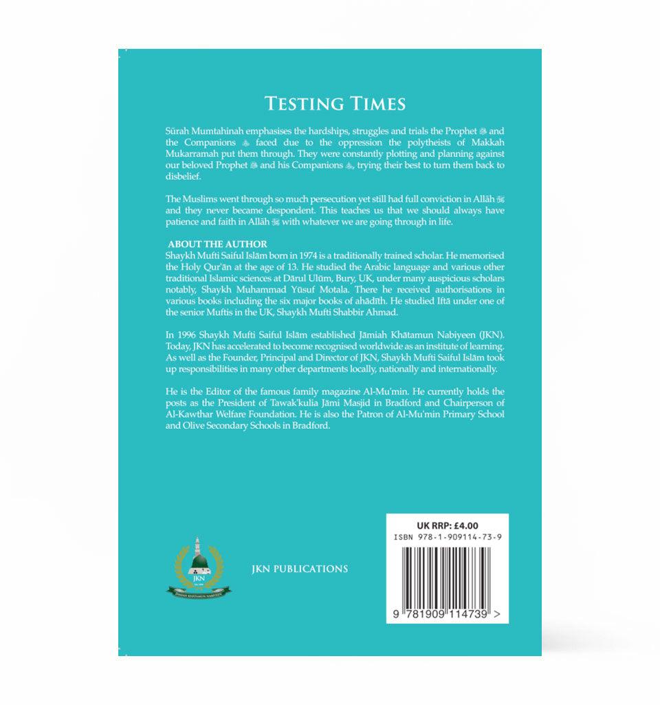 Testing Times – by Shaykh Mufti Saiful Islam - Islamic Pixels
