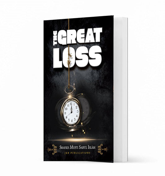 The Great Loss – by Shaykh Mufti Saiful Islam - Islamic Pixels