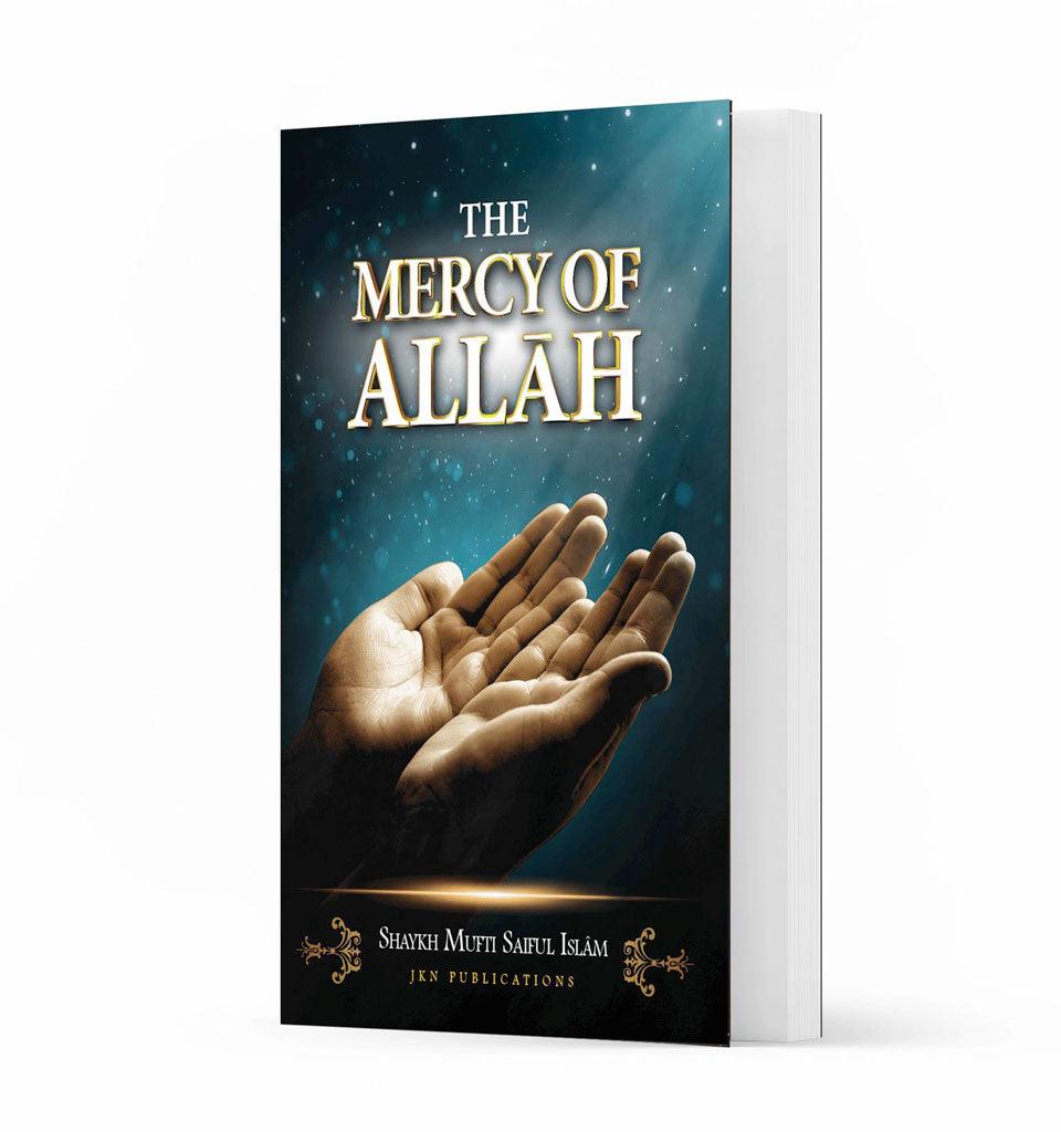 The Mercy of Allah – by Shaykh Mufti Saiful Islam - Islamic Pixels