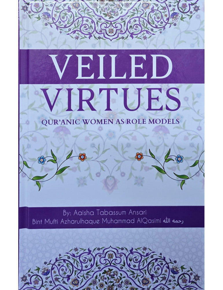 Veiled Virtues - Qur'anic Woman as Role Models