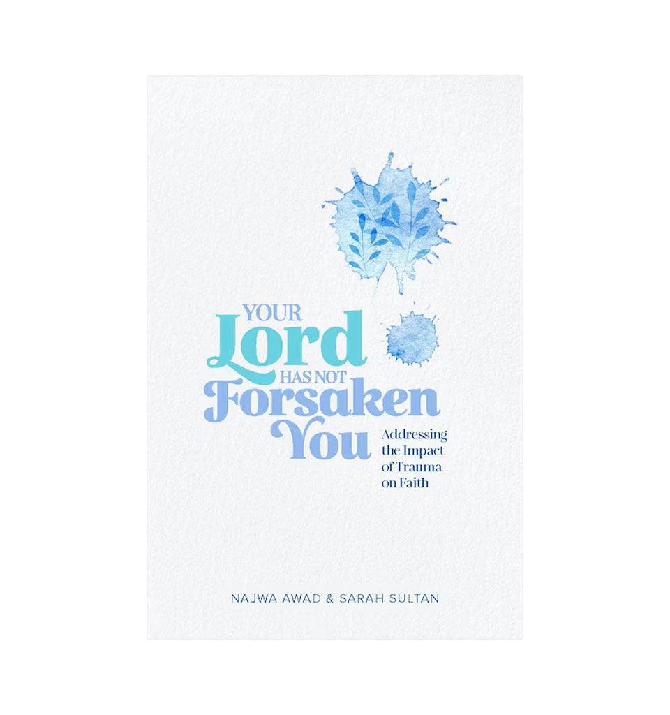 Your Lord Has Not forsaken You - Islamic Pixels