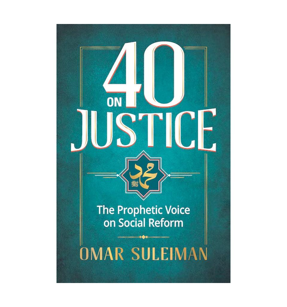 40 on Justice - Prophet Muhammad’s Message to Humanity - Islamic Pixels
