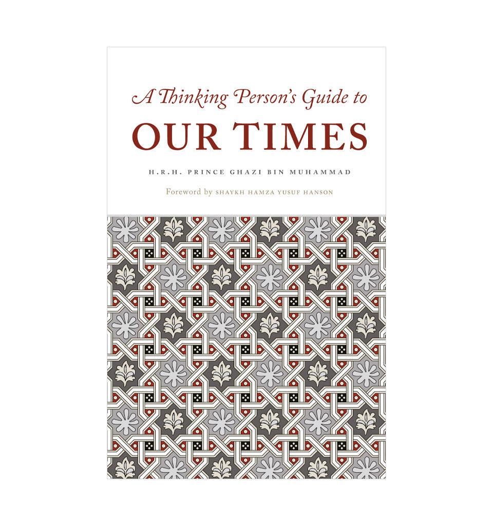 A Thinking Person's Guide to Our Times - Islamic Pixels
