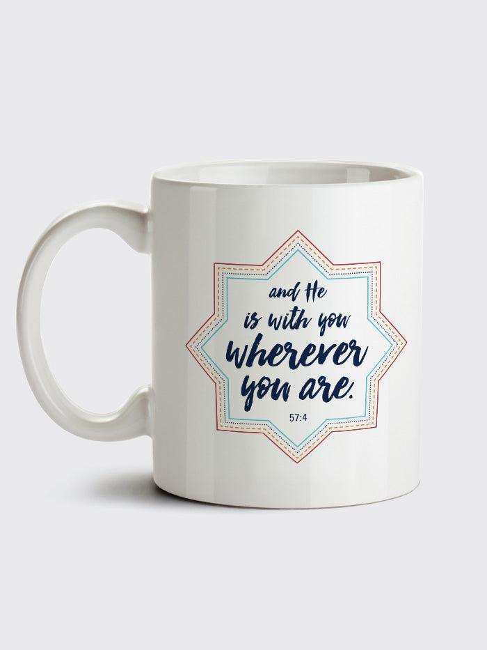 "And he is with you wherever you are" Mug - Islamic Pixels