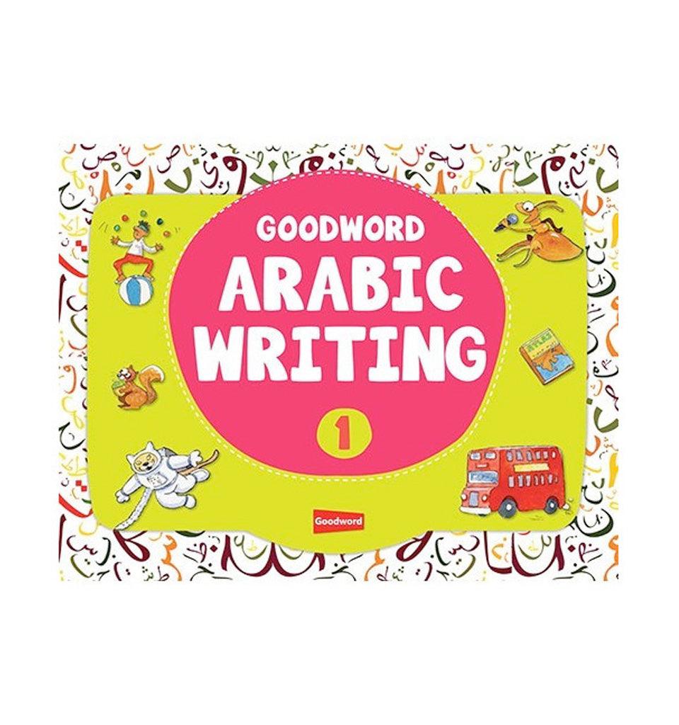 Goodword Arabic Writing (Volume 1) - Islamic Pixels