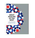Great Muslims of the West – Makers of Western Islam - Islamic Pixels