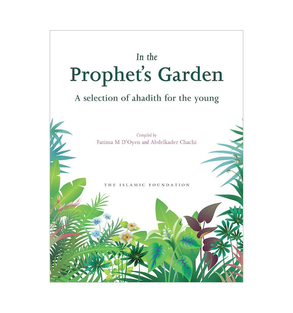 In the Prophet's Garden A Selection of Ahadith for the Young - Islamic Pixels