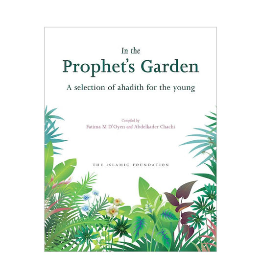 In the Prophet's Garden A Selection of Ahadith for the Young - Islamic Pixels