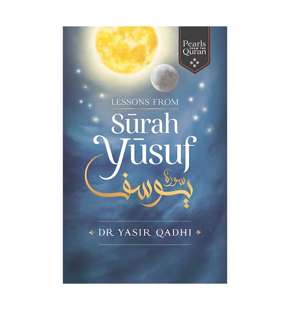 Lessons from Surah Yusuf - Islamic Pixels