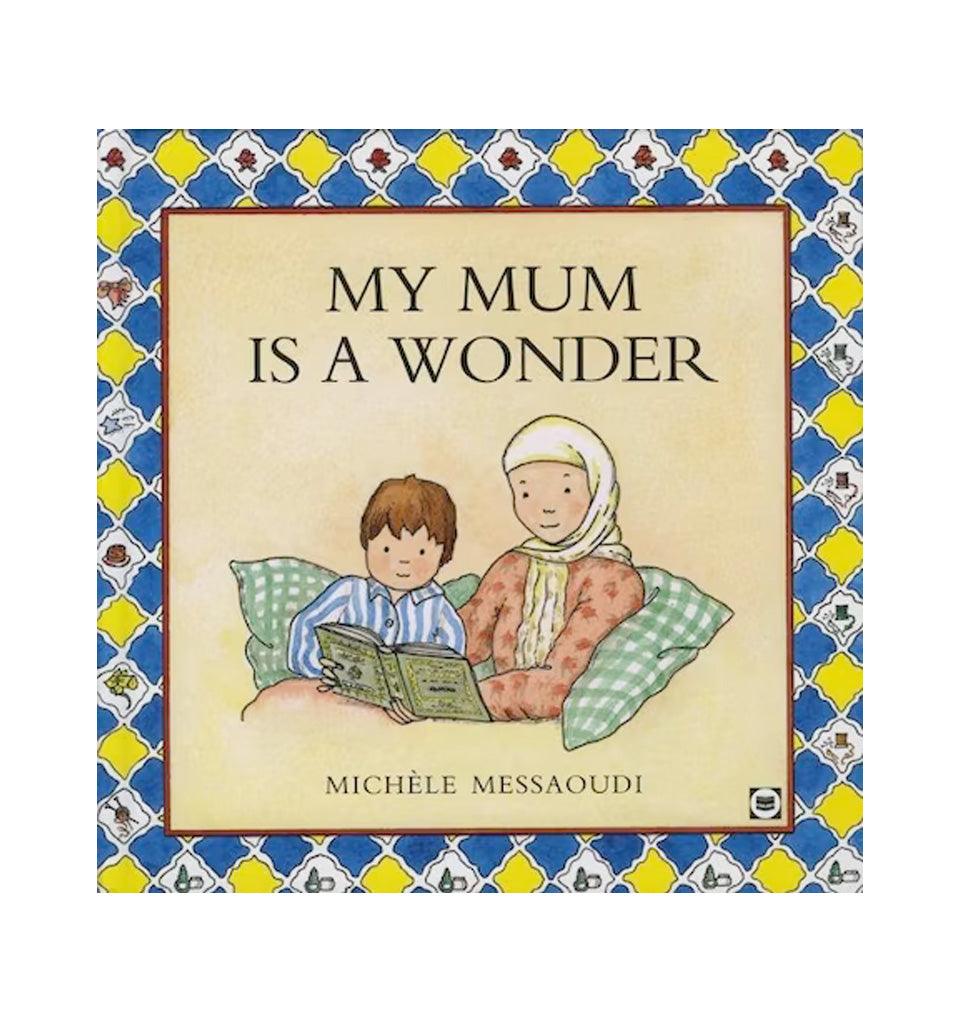 My Mum is a Wonder - Islamic Pixels