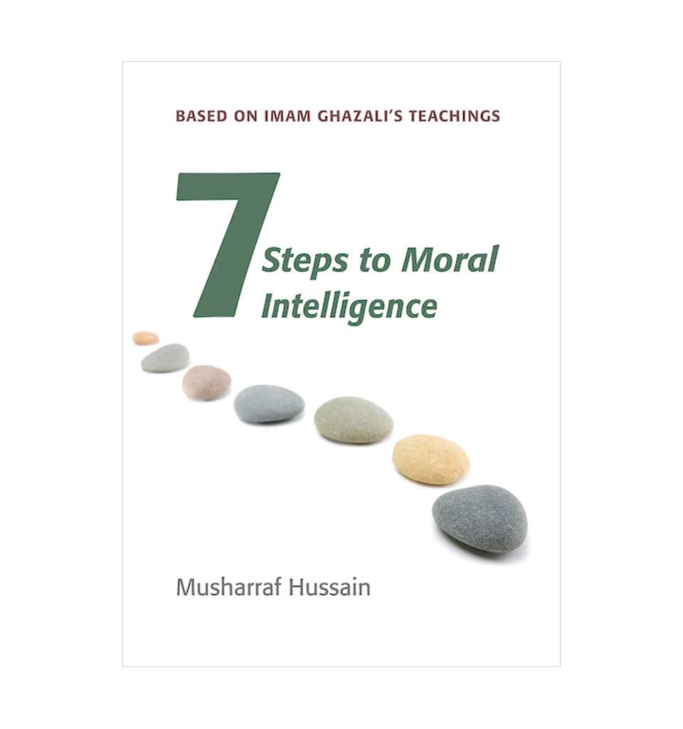 Seven Steps to Moral Intelligence - Islamic Pixels