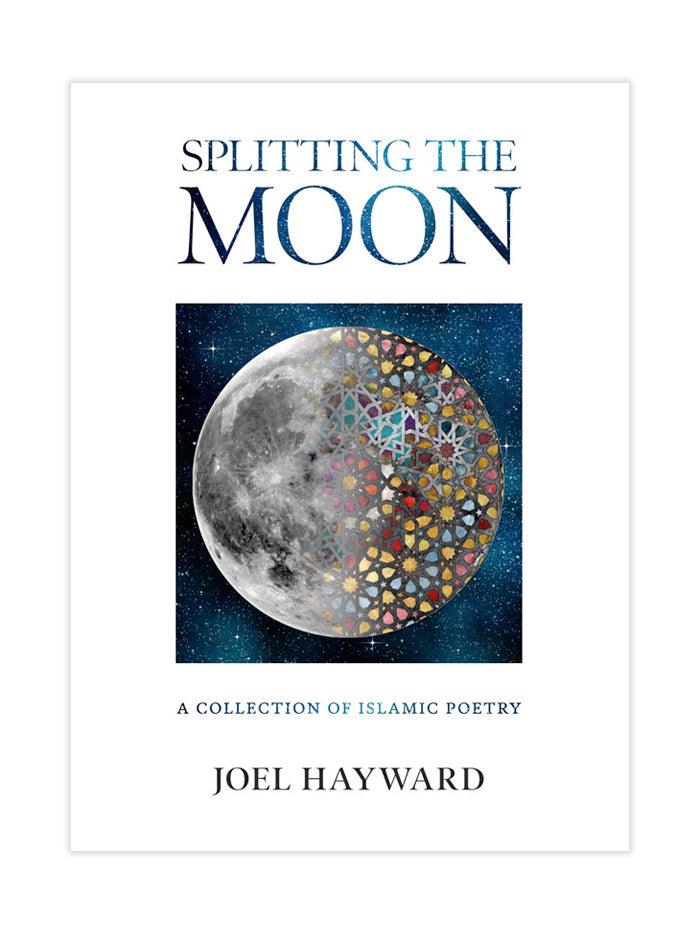 Splitting the Moon: A Collection of Islamic Poetry - Islamic Pixels
