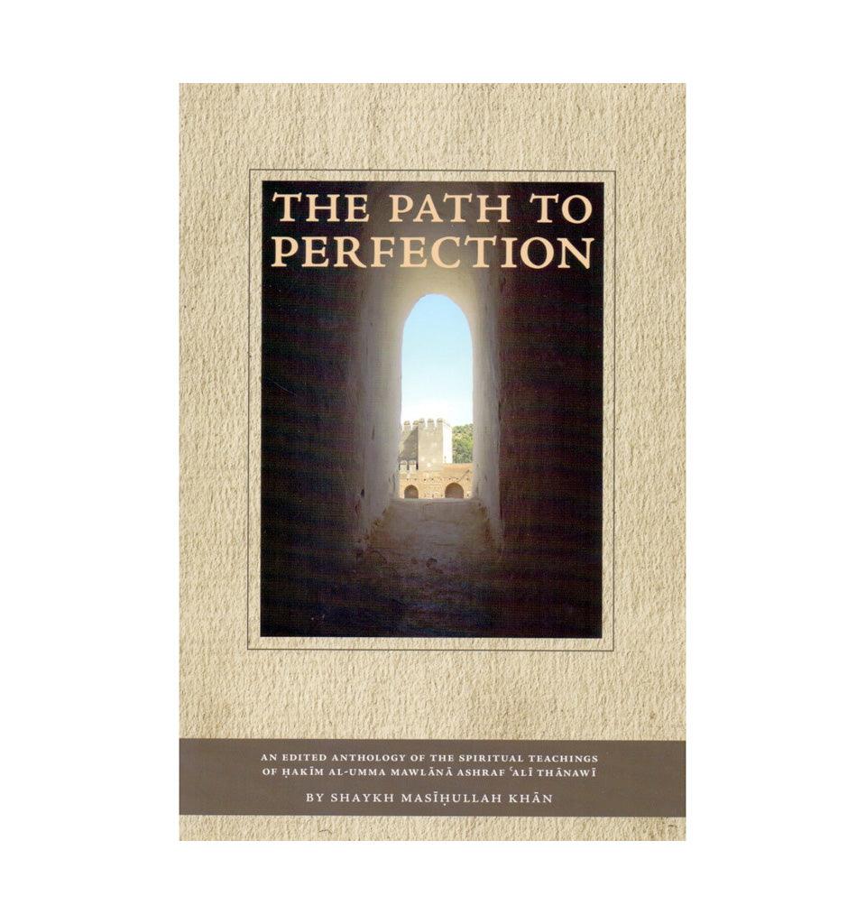 The Path To Perfection - A spiritual anthology - Islamic Pixels