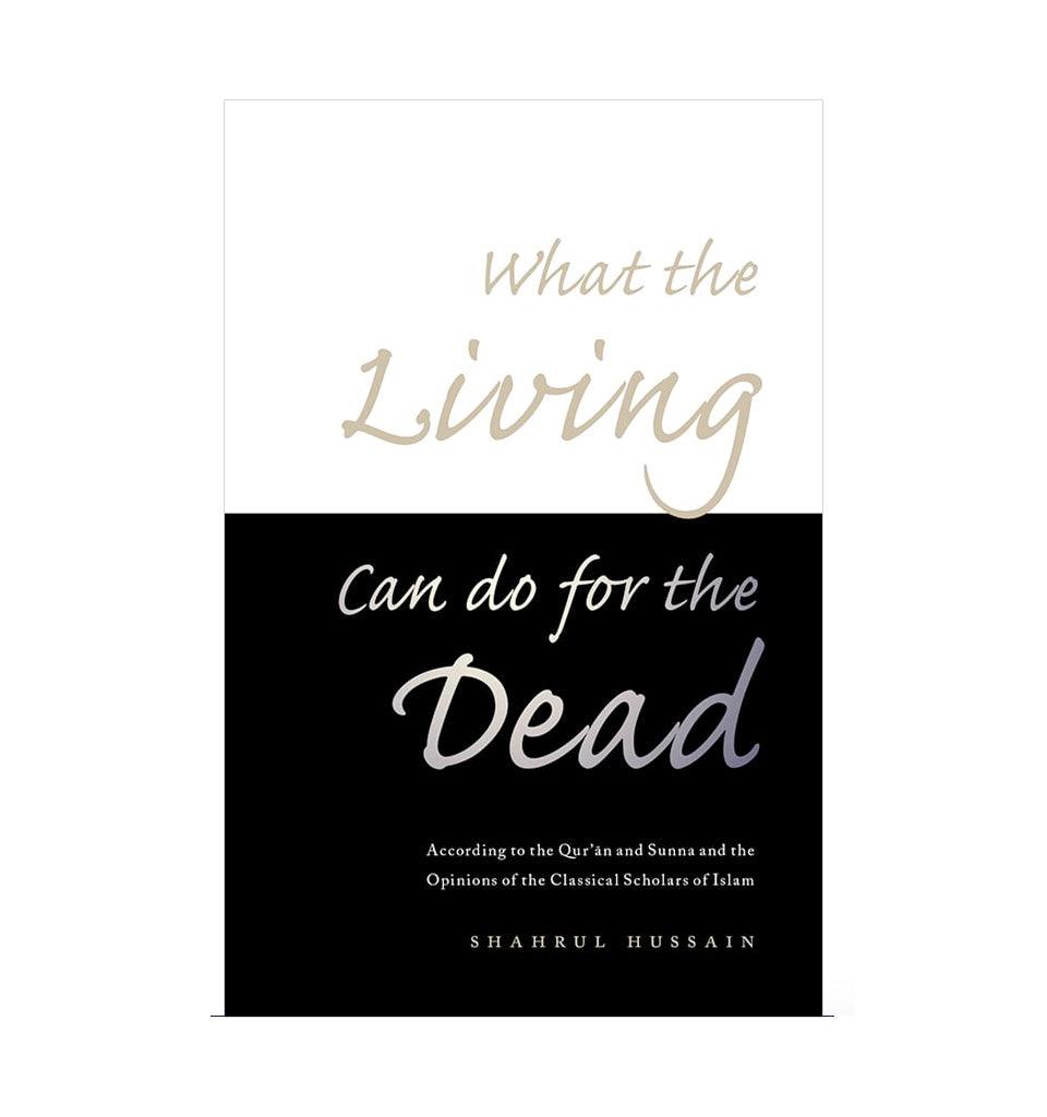 What the Living Can do for the Dead - Islamic Pixels