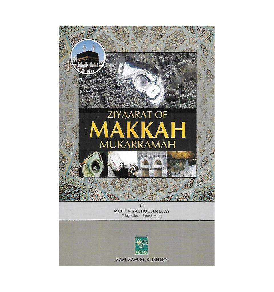 Ziyaarat of Makkah Mukarramah - Islamic Pixels